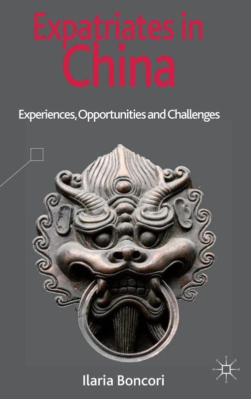 Expatriates in China: Experiences, Opportunities and Challenges