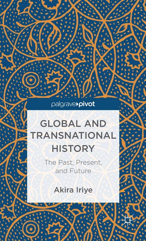 Global and Transnational History: The Past, Present, and Future (Palgrave Pivot)