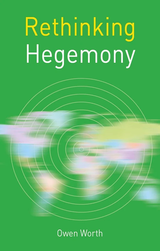 Rethinking Hegemony: 13 (Rethinking World Politics)
