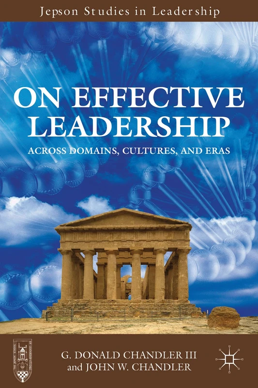 On Effective Leadership: Across Domains, Cultures, and Eras (Jepson Studies in Leadership)