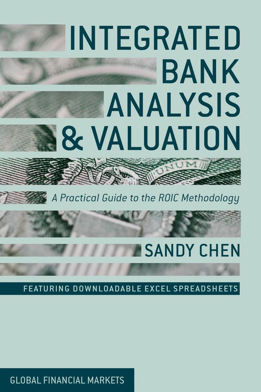 Integrated Bank Analysis and Valuation: A Practical Guide to the ROIC Methodology (Global Financial Markets) - Image 1