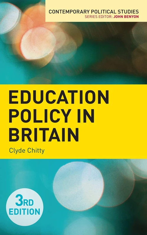 Education Policy in Britain: 7 (Contemporary Political Studies)