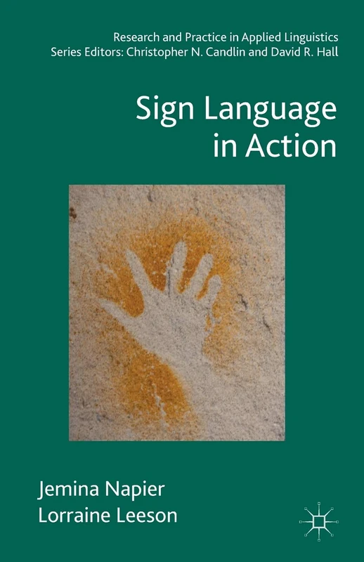 Sign Language in Action (Research and Practice in Applied Linguistics)