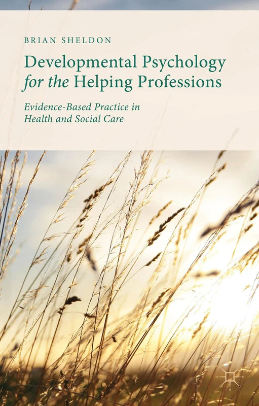 Developmental Psychology for the Helping Professions: Evidence-Based Practice in Health and Social Care - Image 1