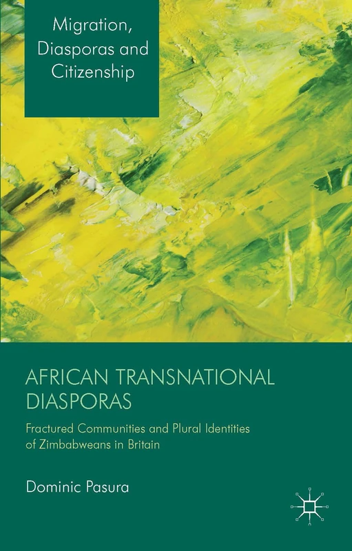 African Transnational Diasporas: Fractured Communities and Plural Identities of Zimbabweans in Britain (Migration, Diasporas and Citizenship) - Image 1