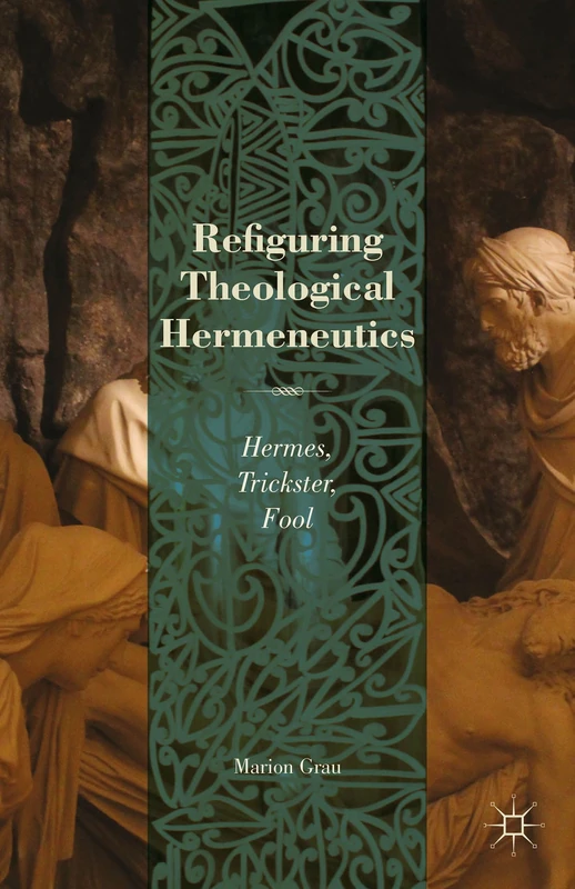 Refiguring Theological Hermeneutics: Hermes, Trickster, Fool - Image 1