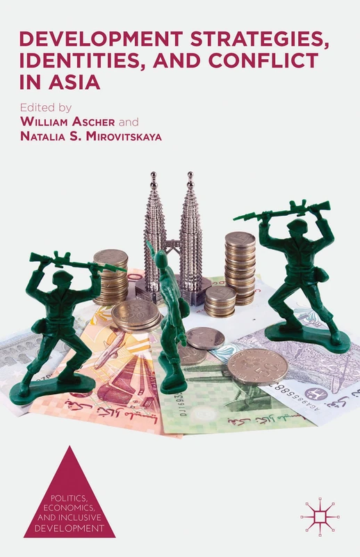 Development Strategies, Identities, and Conflict in Asia - Politics & Economics