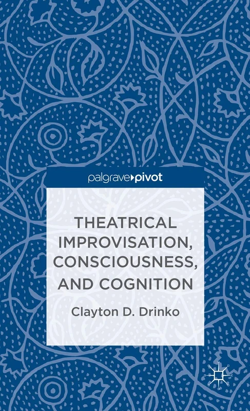 Theatrical Improvisation, Consciousness, and Cognition - Image 1