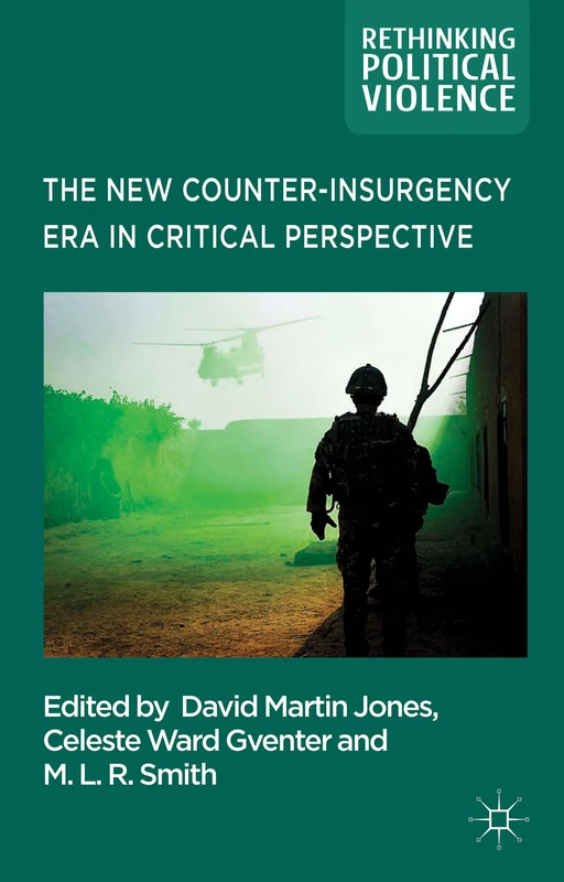 The New Counter-insurgency Era in Critical Perspective (Rethinking Political Violence)