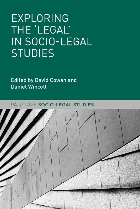 Exploring the 'Legal' in Socio-Legal Studies (Palgrave Socio-Legal Studies)