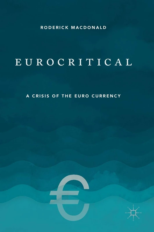 Eurocritical: A Crisis of the Euro Currency