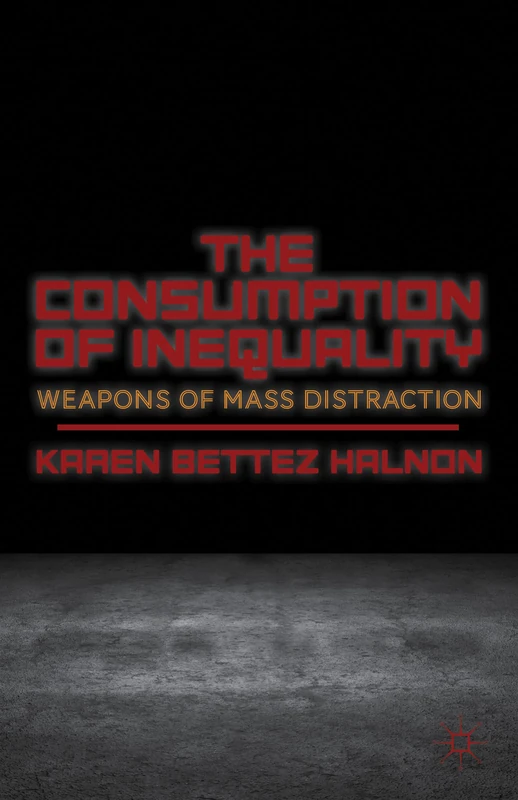 The Consumption of Inequality: Weapons of Mass Distraction - Image 1