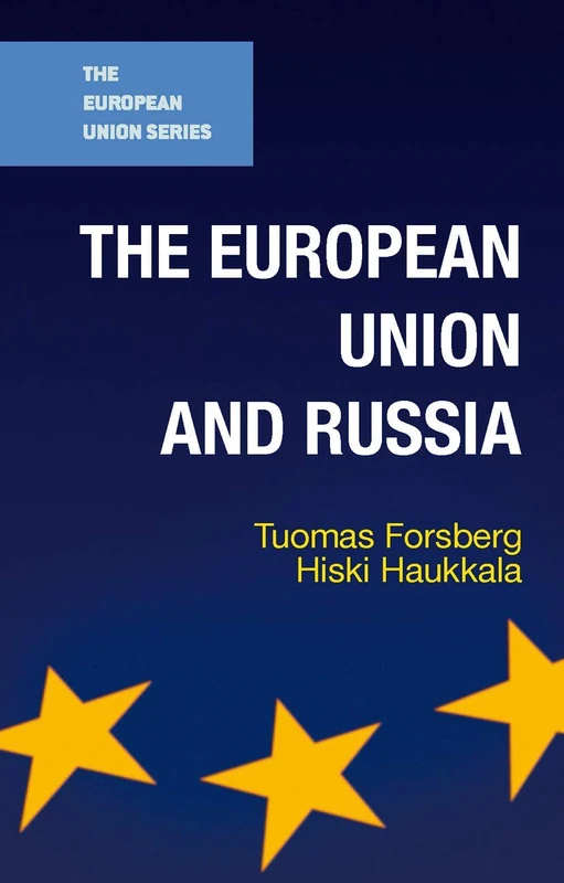 The European Union and Russia: 72 (The European Union Series)