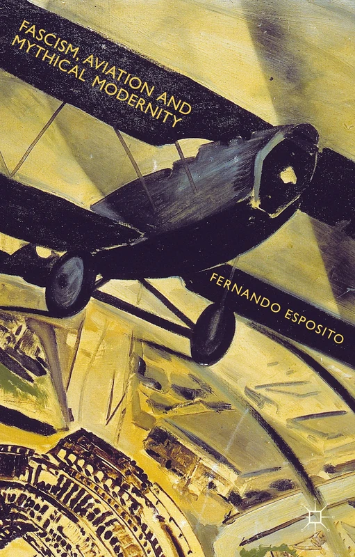 Fascism, Aviation and Mythical Modernity - Image 1
