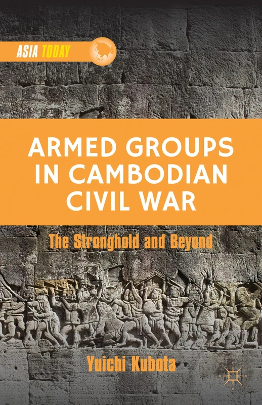 Armed Groups in Cambodian Civil War: Territorial Control, Rivalry, and Recruitment (Asia Today)