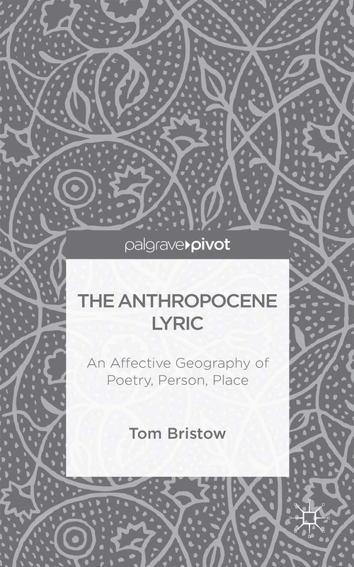 The Anthropocene Lyric - Palgrave Pivot Poetry Book