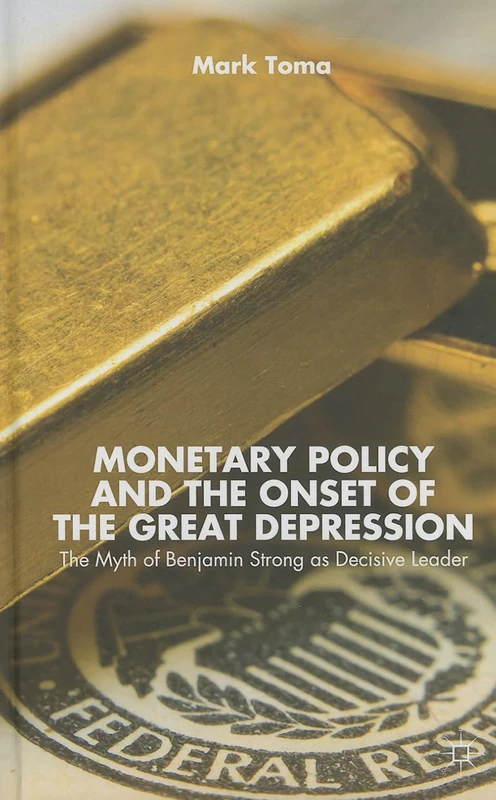 Monetary Policy and the Onset of the Great Depression: The Myth of Benjamin Strong as Decisive Leader - Image 1