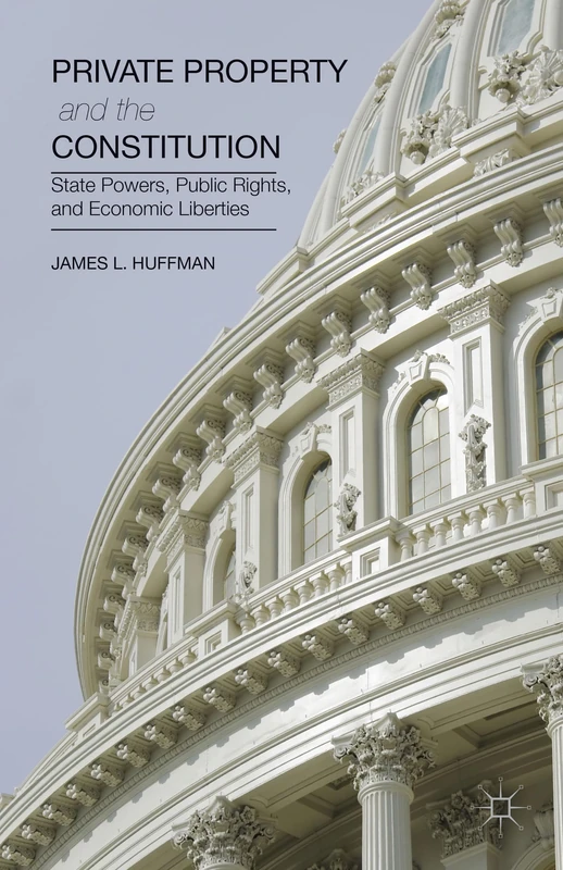 Private Property and the Constitution: State Powers, Public Rights, and Economic Liberties