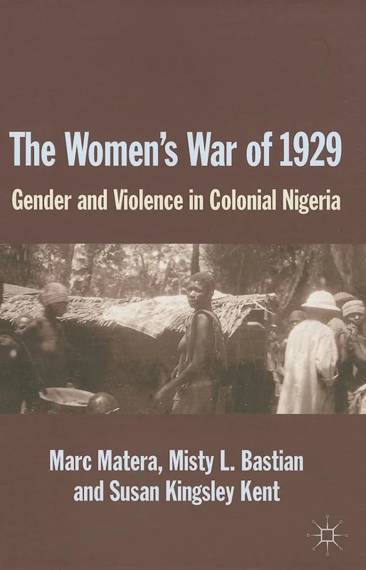 The Women's War of 1929: Gender and Violence in Colonial Nigeria - Image 1