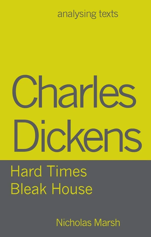 Charles Dickens - Hard Times/Bleak House: 73 (Analysing Texts)