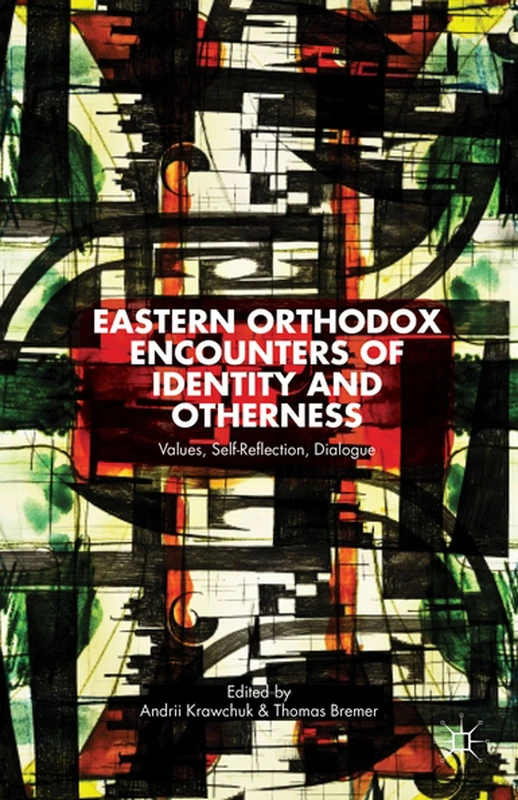 Eastern Orthodox Encounters of Identity and Otherness: Values, Self-Reflection, Dialogue - Image 1