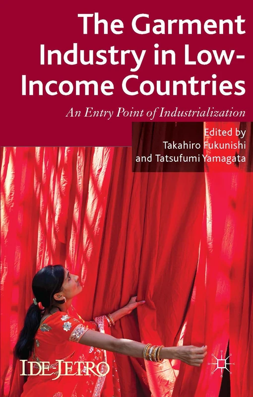 The Garment Industry in Low-Income Countries: An Entry Point of Industrialization (IDE-JETRO Series) - Image 1