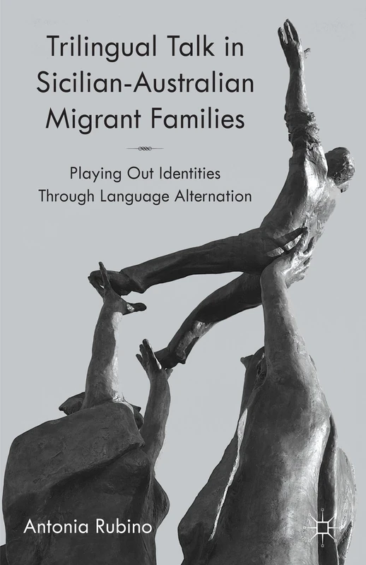 Trilingual Talk in Sicilian-Australian Migrant Families: Playing Out Identities Through Language Alternation - Image 1