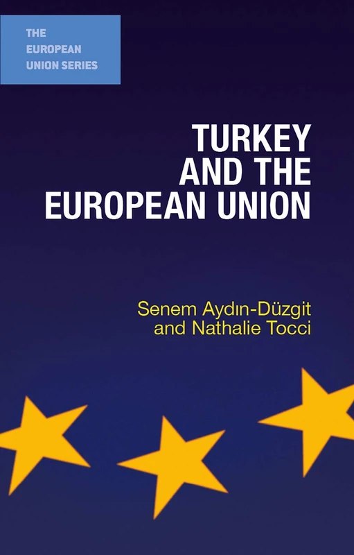 Turkey and the European Union: 139 (The European Union Series)