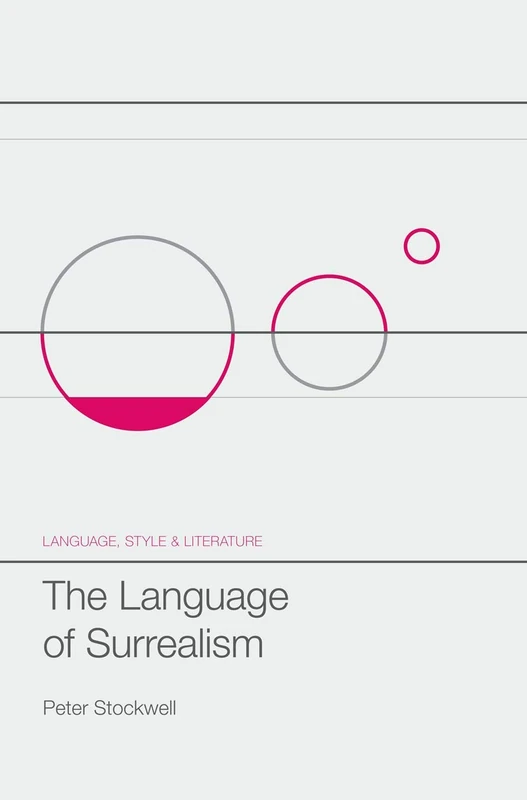 The Language of Surrealism: 1 (Language, Style and Literature)