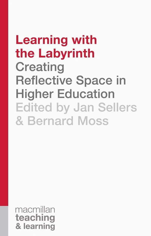 Learning with the Labyrinth: Creating Reflective Space in Higher Education: 7 (Teaching and Learning)