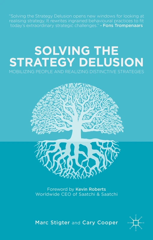 Solving the Strategy Delusion: Mobilizing People and Realizing Distinctive Strategies