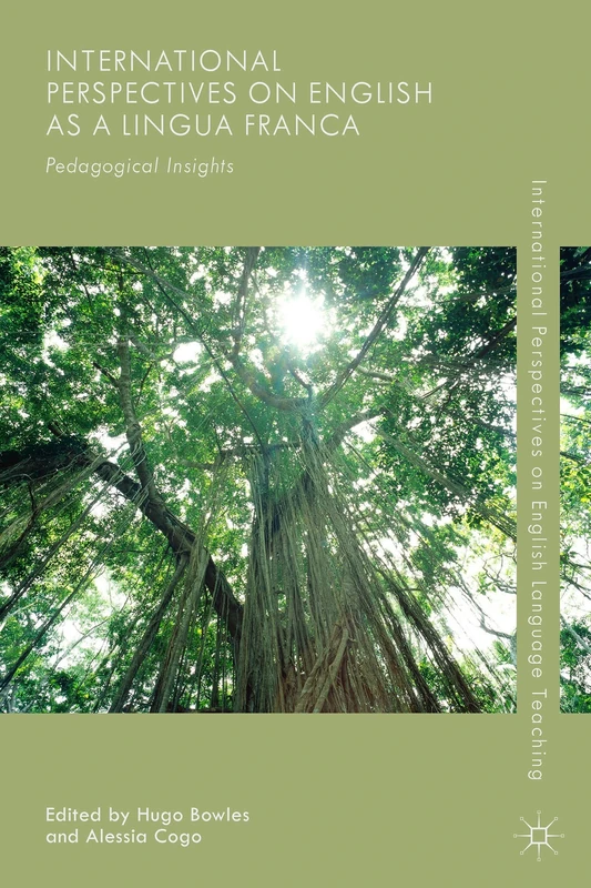 International Perspectives on English as a Lingua Franca: Pedagogical Insights (International Perspectives on English Language Teaching)
