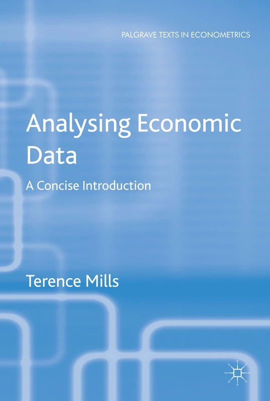 Analysing Economic Data: A Concise Introduction (Palgrave Texts in Econometrics)