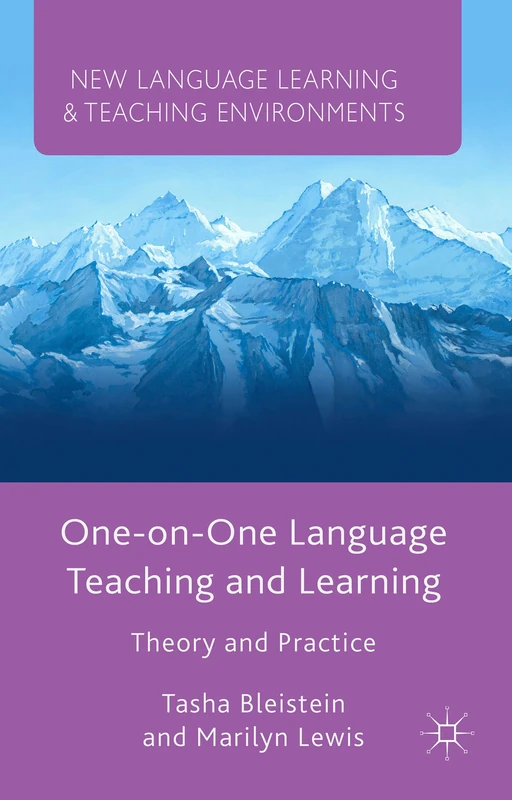 One-on-One Language Teaching and Learning: Theory and Practice (New Language Learning and Teaching Environments)