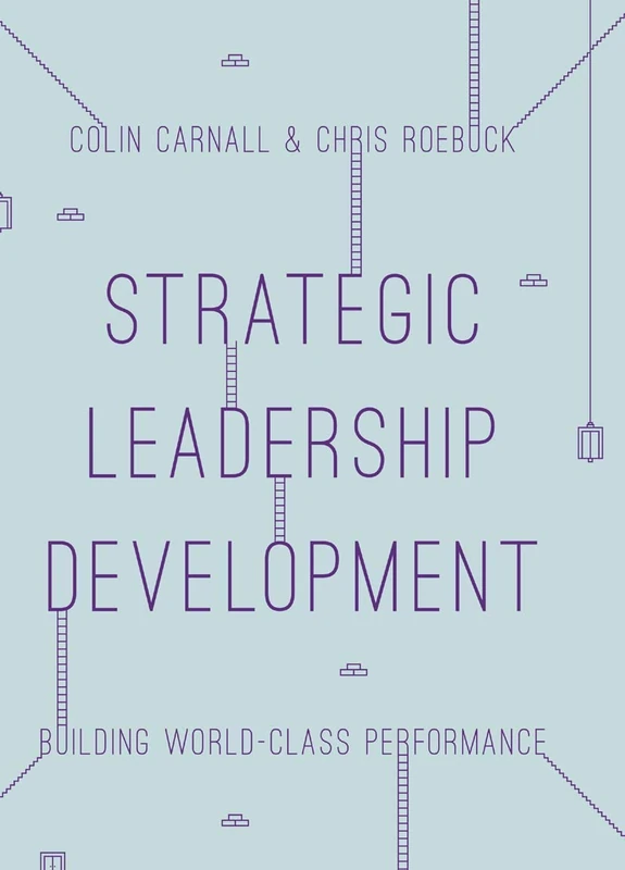 Strategic Leadership Development: Building World Class Performance