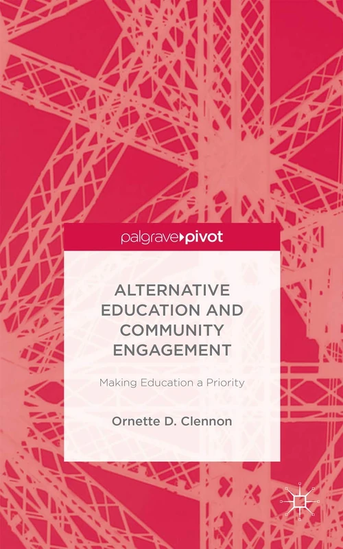 Alternative Education and Community Engagement: Making Education a Priority (Palgrave Pivot) - Image 1