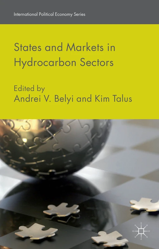 States and Markets in Hydrocarbon Sectors (International Political Economy Series)