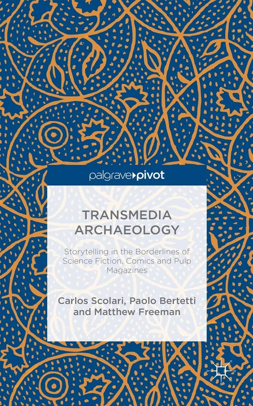 Transmedia Archaeology: Storytelling in the Borderlines of Science Fiction, Comics and Pulp Magazines - Image 1