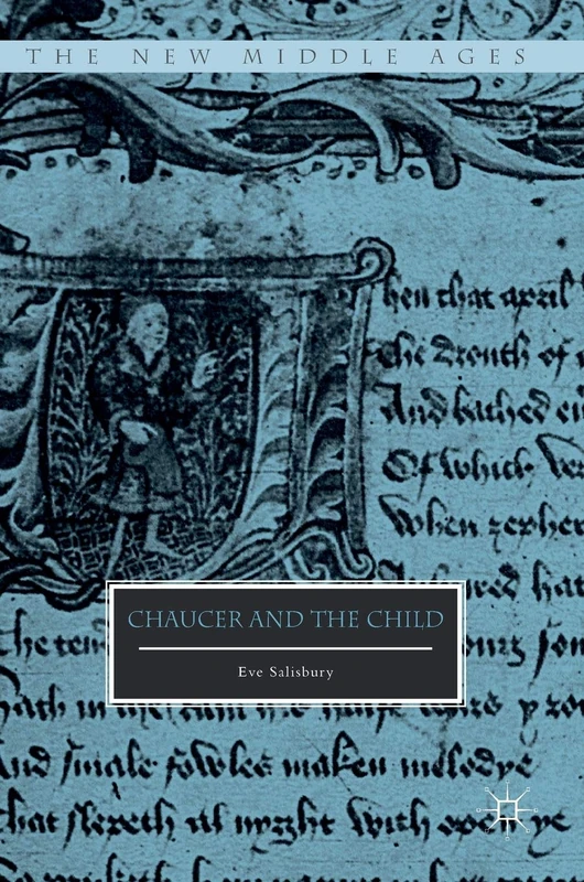 Chaucer and the Child (The New Middle Ages)