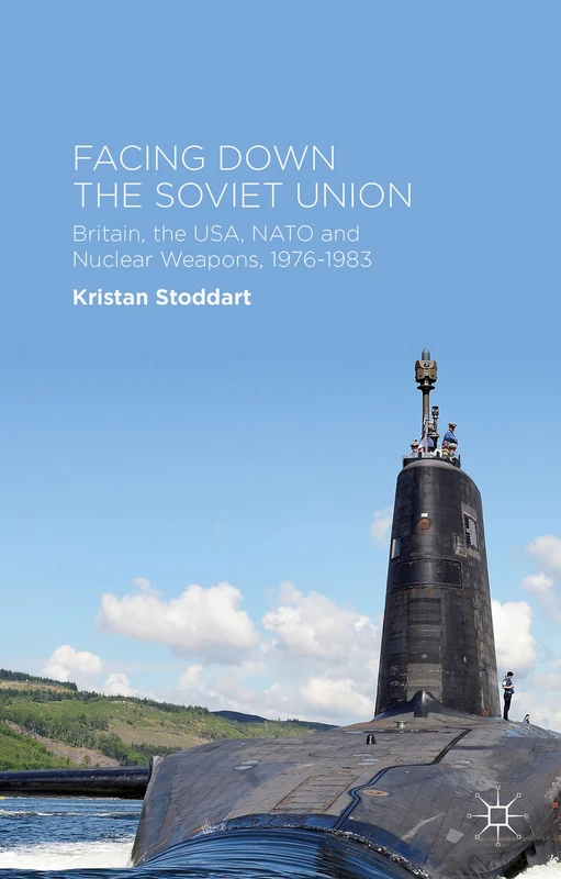 Facing Down the Soviet Union: Britain, the USA, NATO and Nuclear Weapons, 1976-1983 - Image 1