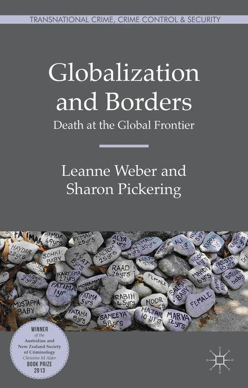 Globalization and Borders: Death at the Global Frontier (Transnational Crime, Crime Control and Security)