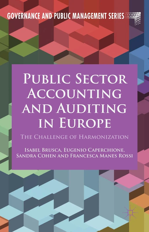 Public Sector Accounting and Auditing in Europe: The Challenge of Harmonization (Governance and Public Management)