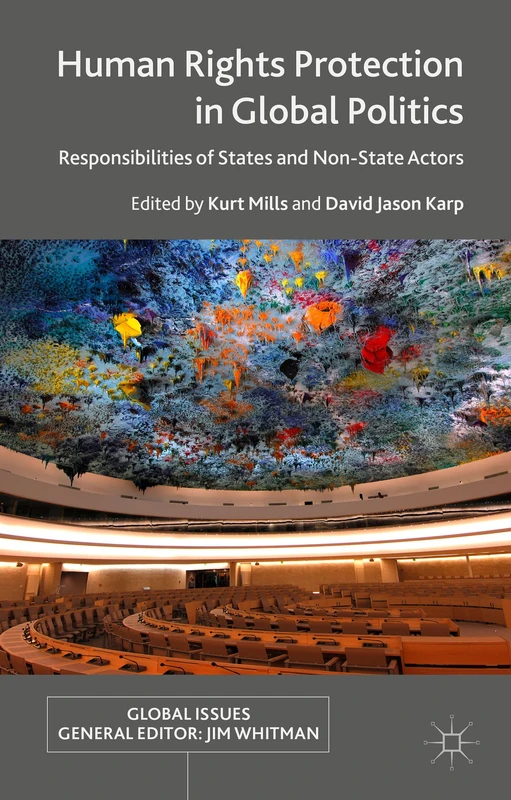 Human Rights Protection in Global Politics: Responsibilities of States and Non-State Actors (Global Issues)
