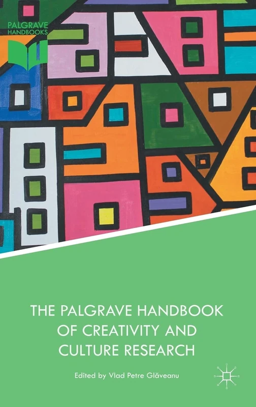 The Palgrave Handbook of Creativity and Culture Research (Palgrave Studies in Creativity and Culture)
