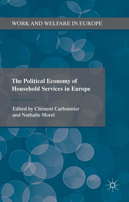 The Political Economy of Household Services in Europe (Work and Welfare in Europe)