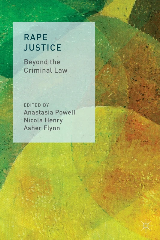Rape Justice: Beyond the Criminal Law