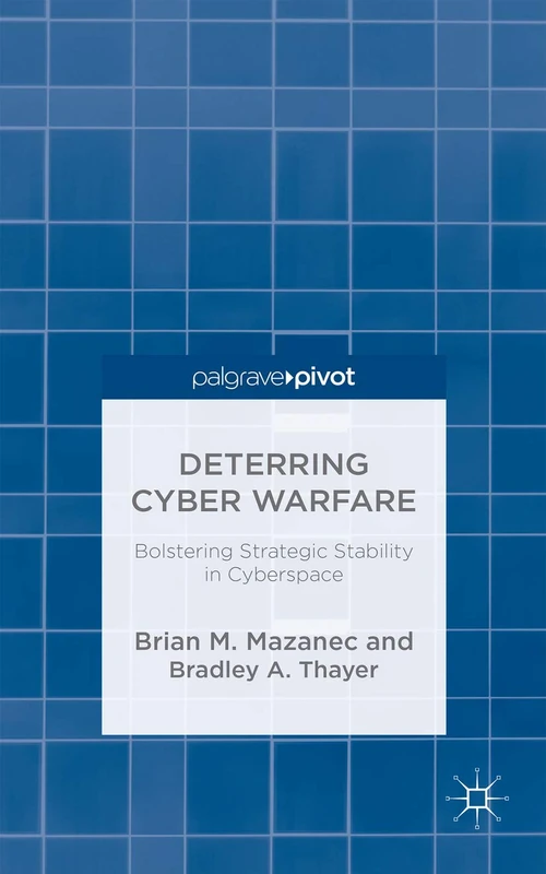 Deterring Cyber Warfare: Bolstering Strategic Stability in Cyberspace