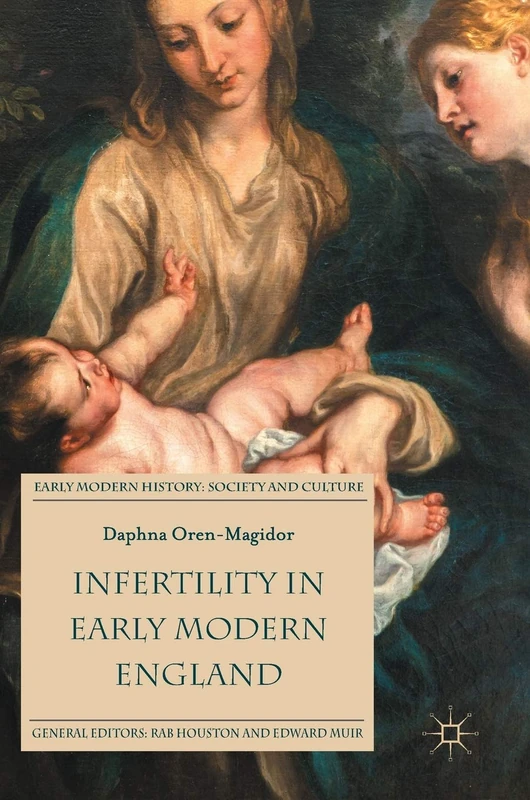 Infertility in Early Modern England (Early Modern History: Society and Culture)
