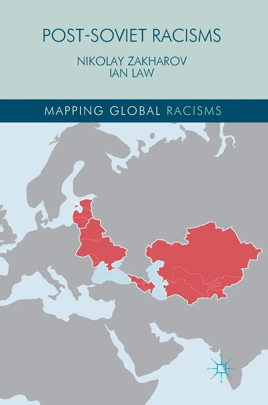 Post-Soviet Racisms (Mapping Global Racisms)