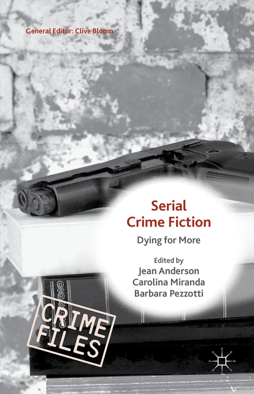 Serial Crime Fiction: Dying for More (Crime Files)
